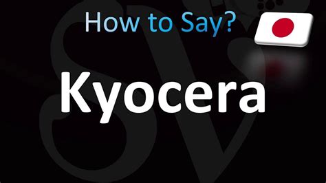 how to pronounce kyocera|how to pronounce pronunciation.